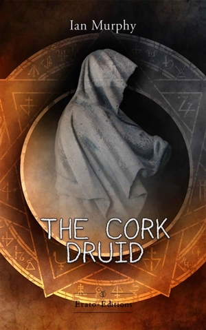 The Cork druid - Ian Murphy