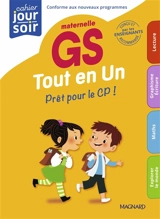 Tout en un, maternelle GS : prêt pour le CP ! : conforme aux nouveaux programmes - Julie Garnier