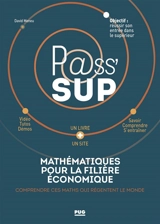 Mathématiques pour la filière économique : comprendre ces maths qui régentent le monde - David Meneu