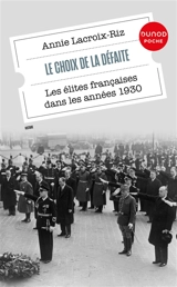 Le choix de la défaite : les élites françaises dans les années 1930 - Annie Lacroix-Riz