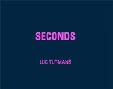 Luc Tuymans Seconds - Luc Tuymans