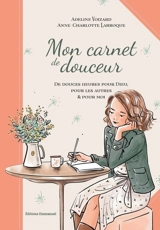 Mon carnet de douceur : de douces heures pour Dieu, pour les autres & pour moi - Adeline Voizard