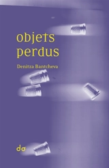 Objets perdus - Denitza Bantcheva