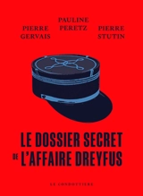 Le dossier secret de l'affaire Dreyfus - Pierre Gervais