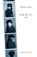 Pur et nu - Bernard Antoine