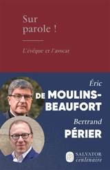 Sur parole ! : l'évêque et l'avocat : entretiens - Eric de Moulins-Beaufort