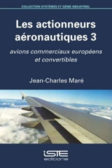Actionneurs aéronautiques. Vol. 3. Avions commerciaux européens et convertibles - Jean-Charles Maré