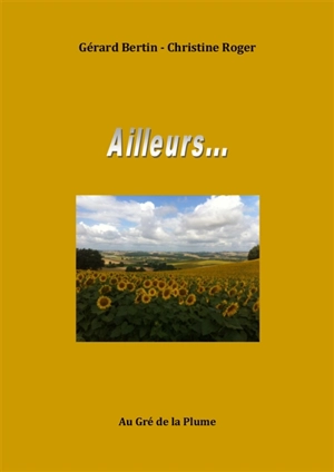 Ailleurs... - Gérard Bertin