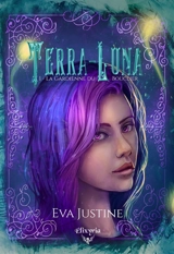 Terra-Luna : 1 : La gardienne du bouclier - Eva Justine