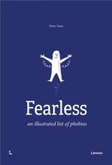 Fearless An Illustrated List of Phobias - Peter Goes