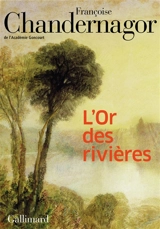 L'or des rivières - Françoise Chandernagor