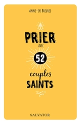 Prier avec 52 couples saints - Anne-Lys Breurec