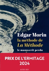 La Méthode. Vol. 7. La méthode de la méthode : le manuscrit perdu - Edgar Morin
