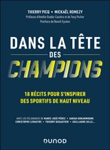Dans la tête des champions : 18 récits pour s'inspirer des sportifs de haut niveau - Thierry Picq