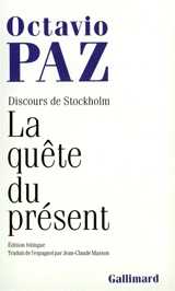 La Quête du présent : discours de Stockholm - Octavio Paz