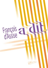 François d'Assise a dit - François d'Assise