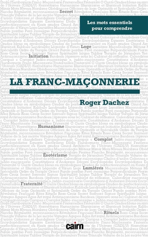 La franc-maçonnerie - Roger Dachez