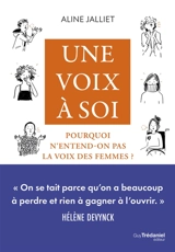 Une voix à soi : pourquoi n'entend-on pas la voix des femmes ? - Aline Jalliet