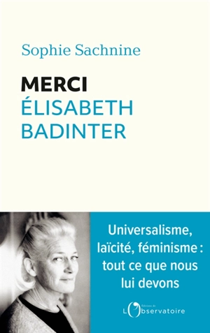 Merci Elisabeth Badinter - Sophie Sachnine