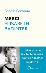 Merci Elisabeth Badinter - Sophie Sachnine