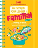 On fait quoi pour le dîner ? 2025 : familial : 16 mois, de septembre 2024 à décembre 2025 - Emilie Thuillez