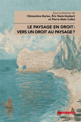 Le paysage en droit : vers un droit au paysage ?