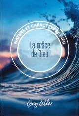 La grâce de Dieu - Guy Zeller