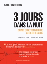 Trois jours dans la nuit : Carnet d'une victimologue au cœur des abus - Isabelle Chartier-Siben