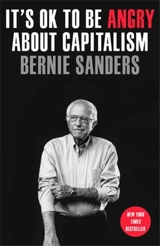 Bernie Sanders It´s OK to Be Angry About Capitalism - Bernie Sanders