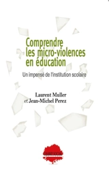 Comprendre les micro-violences en éducation : un impensé de l'institution scolaire : territoire & éducation - Laurent Muller