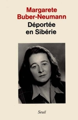 Prisonnière de Staline et d'Hitler. Vol. 1. Déportée en Sibérie - Margarete Buber-Neumann