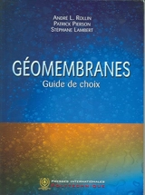 Géomembranes : guide de choix sous l'angle des matériaux - André L. Rollin