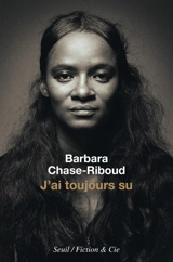 J'ai toujours su - Barbara Chase-Riboud