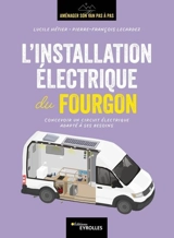 Aménager son van pas à pas. L'installation électrique du fourgon : concevoir un circuit électrique adapté à ses besoins - Lucile Hétier