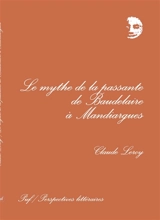Le mythe de la passante de Baudelaire à Mandiargues - Claude Leroy
