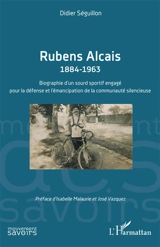 Rubens Alcais : 1884-1963 : biographie d'un sourd sportif engagé pour la défense et l'émancipation de la communauté silencieuse - Didier Séguillon