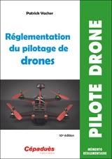 Réglementation du pilotage de drones - Patrick Vacher