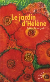 Le jardin d'Hélène - Edith Bourget