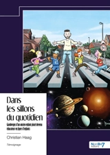 Dans les sillons du quotidien : Gamberges d'un ancien enfant placé devenu éducateur en foyer d'enfants - Christian Haag