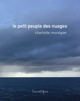 Le petit peuple des nuages - Charlotte Monégier
