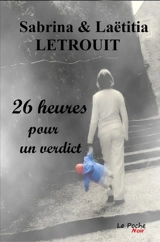26 heures pour un verdict - Sabrina Letrouit