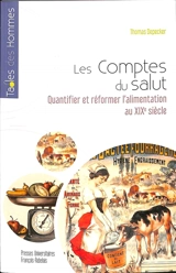 Les comptes du salut : quantifier et réformer l'alimentation au XIXe siècle - Thomas Depecker
