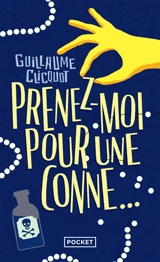 Prenez-moi pour une conne... : dans la tête d'une femme trahie - Guillaume Clicquot