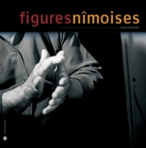 Figures nîmoises : vingt-neuf rencontres humaines et photographiques de Julie Canarelli - Julie Canarelli