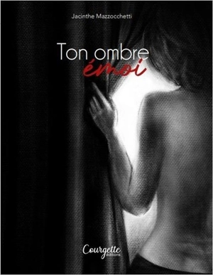 Ton ombre émoi - Jacinthe Mazzocchetti