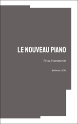 Tout l'univers. Vol. 15. Le nouveau piano - P.N.A. Handschin
