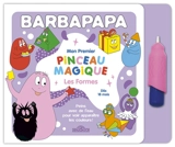 Barbapapa : Mon premier pinceau magique : Les formes - Taylor, Alice Et Thomas