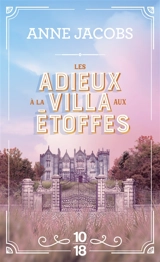 La villa aux étoffes. Vol. 6. Les adieux à la villa aux étoffes - Anne Jacobs