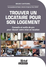 Trouver un locataire pour son logement : conseils et outils de pro pour réussir votre mise en location - Bruno Cantegrel