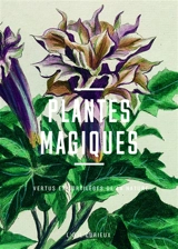 Plantes magiques : vertus et sortilèges de la nature - Luc Menapace